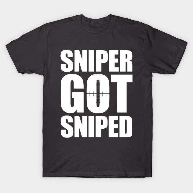 sniper got sniped T-Shirt by ramonagbrl